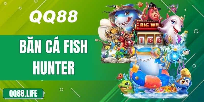 Bắn Cá Fish Hunter Kịch Tính Với Nhiều Phần Thưởng Hấp Dẫn