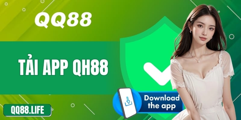 Tải App Nhà Cái QQ88 – Bước Đầu Cho Thành Công Cá Cược